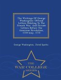 The Writings Of George Washington: Official Letters Relating To The French War, And Private Letters Before The American Revolution, 1754-may, 1775 - W