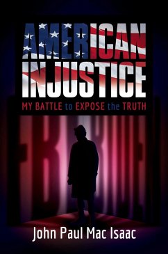 American Injustice: My Battle to Expose the Truth - Mac Isaac, John Paul