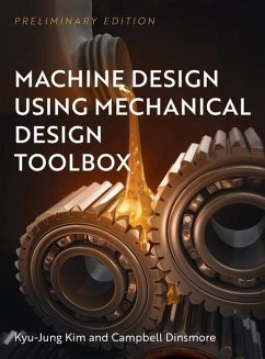 Machine Design Using Mechanical Design Toolbox - Kim, Kyu-Jung; Dinsmore, Campbell