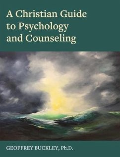 Christian Guide to Psychology and Counseling - Buckley, Geoffrey