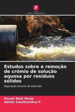 Estudos sobre a remoção de crómio de solução aquosa por resíduos sólidos - Mude, Murali Naik;P, Akhila Swathanthra