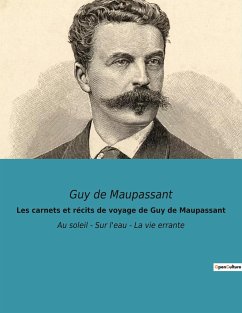 Les carnets et récits de voyage de Guy de Maupassant - Maupassant, Guy de