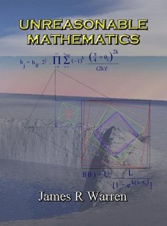 Unreasonable Mathematics - Warren, James R