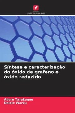 Síntese e caracterização do óxido de grafeno e óxido reduzido - Tarekegne, Adere;Worku, Delele