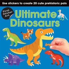 First Sticker Art: Ultimate Dinosaurs - Calver, Paul; Reynolds, Toby
