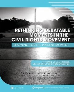 Rethinking Debatable Moments in the Civil Rights Movement