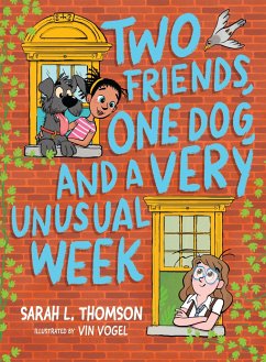 Two Friends, One Dog, and a Very Unusual Week - Thomson, Sarah L.