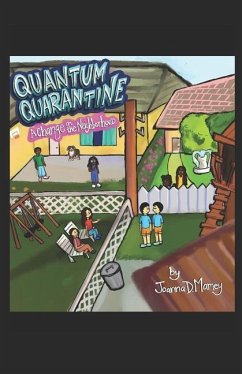 Quantum Quarantine: A Change in the Neighborhood - Mamey, Joanna D.