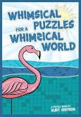 Whimsical Puzzles for a Whimsical World