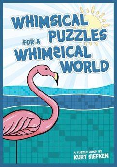 Whimsical Puzzles for a Whimsical World - Siefken, Kurt