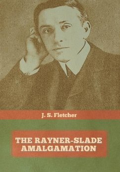 The Rayner-Slade Amalgamation - Fletcher, J. S.