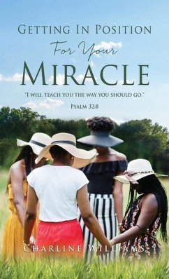 Getting In Position For Your Miracle - Williams, Charline