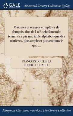 Maximes et oeuvres complètes de françois, duc de La Rochefoucault - La Rochefoucauld, François Duc de