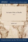 Sir Andrew Wylie, of That Ilk; VOL. I