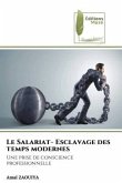 Le Salariat- Esclavage des temps modernes