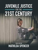 Juvenile Justice for the 21st Century