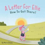 A Letter For Ellie: How To Get There?