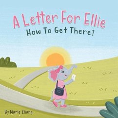 A Letter For Ellie: How To Get There? - Zhang, Marie
