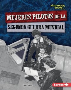 Mujeres Pilotos de la Segunda Guerra Mundial (Women Pilots of World War II) - Owens, Lisa L