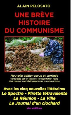 Une brève histoire du communisme: Avec cinq nouvelles littéraires sur le communisme - Pelosato, Alain