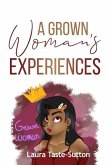 A Grown Woman's Experiences
