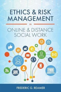 Ethics and Risk Management in Online and Distance Social Work - Reamer, Frederic G