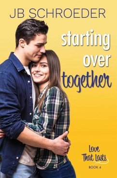 Starting Over Together: Contemporary Romance with a Twist - Schroeder, Jb