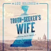 The Truth-Seeker's Wife: A Victorian London Murder Mystery