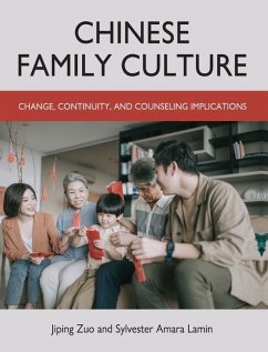 Chinese Family Culture: Change, Continuity, and Counseling Implications - Zuo, Jiping; Lamin, Sylvester Amara