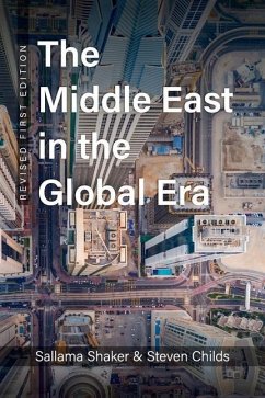 Middle East in the Global Era - Shaker, Sallama; Childs, Steven