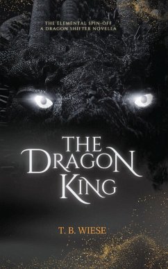 The Dragon King - Wiese, T. B.