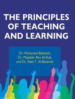 Principles of Teaching and Learning - Al-Bataineh, Adel; Bataineh, Mohammad; Abu Al-Rub, Majedah