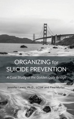 Organizing for Suicide Prevention: A Case Study at the Golden Gate Bridge - Lewis, Jennifer; Muller, Paul