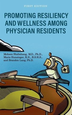 Promoting Resiliency and Wellness Among Physician Residents - Shabahang, Mohsen; Hunsinger, Marie; Lang, Brandon