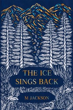 The Ice Sings Back - Jackson, M.