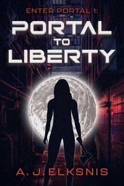 Portal To Liberty - Elksnis, A J