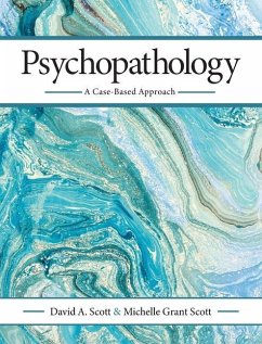Psychopathology: A Case-Based Approach - Scott, David A.; Scott, Michelle Grant