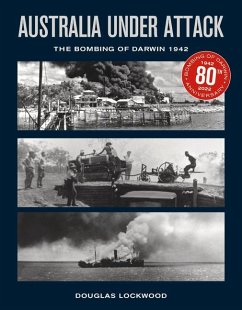 Australia Under Attack: The Bombing of Darwin 1942 - Lockwood, Douglas