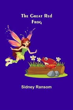 The Great Red Frog - Ransom, Sidney