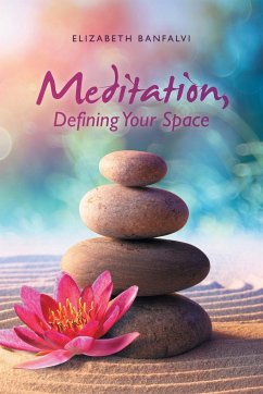 Meditation, Defining Your Space - Banfalvi, Elizabeth
