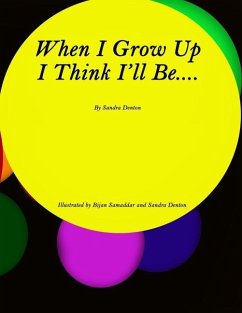 When I Grow Up I Think I'll Be..... - Denton, Sandra