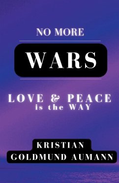 No More Wars Love & Peace is the Way - Aumann, Kristian Goldmund