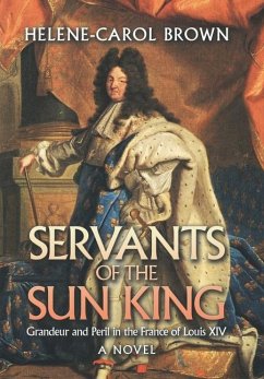 Servants of the Sun King - Brown, Helene-Carol