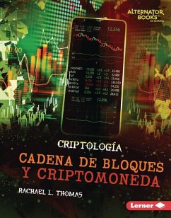 Cadena de Bloques Y Criptomoneda (Blockchain and Cryptocurrency) - Thomas, Rachael L