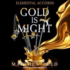Elemental Accords: Gold Is Might - Peed, Matthew
