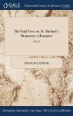 The Fatal Vow: or, St. Michael's Monastery: a Romance; VOL. II