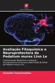 Avaliação Fitoquímica e Neuroprotectora de Pedalium murex Linn Le