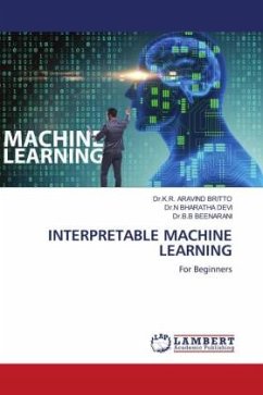 INTERPRETABLE MACHINE LEARNING - ARAVIND BRITTO, Dr.K.R.;BHARATHA DEVI, Dr.N;BEENARANI, Dr.B.B