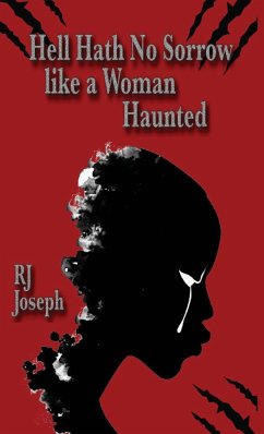 Hell Hath No Sorrow like a Woman Haunted - Joseph, Rj