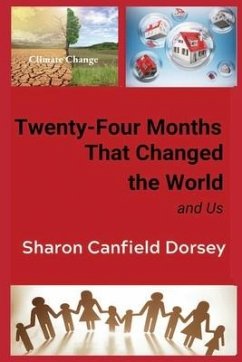 Twenty-Four Months That Changed the World: and Us - Dorsey, Sharon Canfield